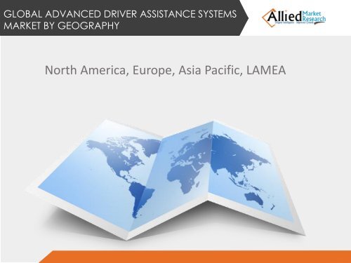 Global Advanced Driver Assistance Systems (ADAS) Market (Component and Geography) - Size, Share, Global Trends, Company Profiles, Demand, Insights, Analysis, Research, Report, Opportunities, Segmentation and Forecast, 2013 - 2020