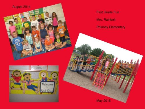 August 2014 First Grade Fun Mrs. Rainbolt Phinney Elementary May 2015