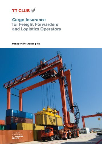 Cargo Insurance for Freight Forwarders and Logistics ... - TT Club