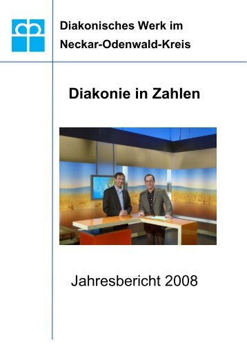 Diakonie in Zahlen Jahresbericht 2008 - Diakonisches Werk im ...