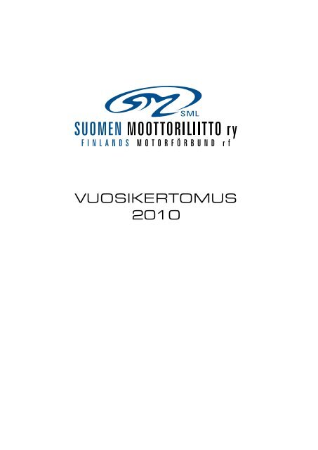 VUOSIKERTOMUS 2010 - Suomen Moottoriliitto SML ry.