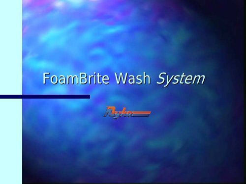 FoamBrite Wash System