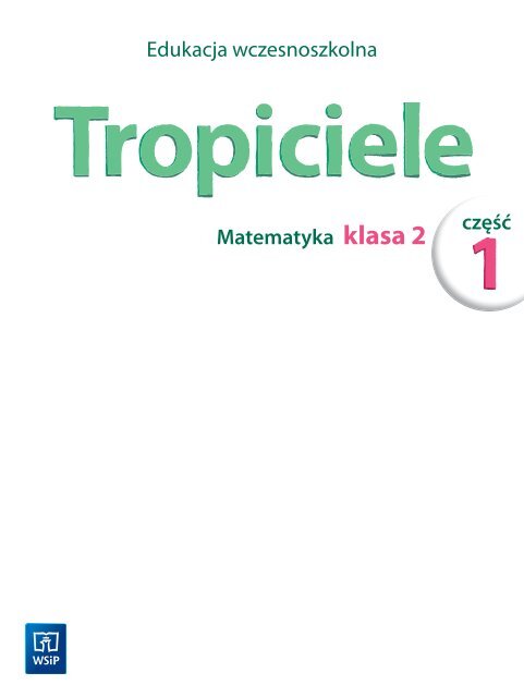 Tropiciele Matematyka Klasa 2 Część 4 Tropiciele matematyka kl.2 cz.1