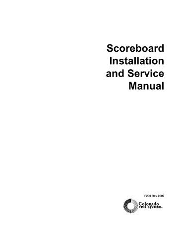 Scoreboard Installation and Service Manual - Colorado Time Systems