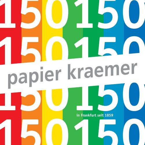 150 Jahre Papier Kraemer (PDF 3,5 MB - bei Papier Kraemer