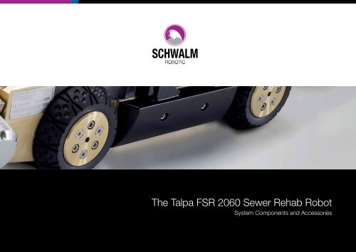The Talpa FSR 2060 Sewer Rehab Robot - Schwalm Robotic
