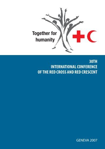 30th INTERNATIONAL CONFERENCE OF THE RED CROSS AND ...