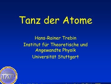Tanz der Atome - Institut fÃ¼r Theoretische und Angewandte Physik ...
