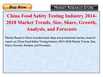 China Food Safety Testing Industry 2014-2018 Market Trends, Size, Share, Growth, Analysis, and Forecasts