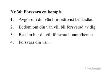 Nr 36: Försvara en kompis 1. Avgör om din vän blir ... - Allt om ART