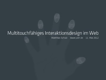 Vortrag Multitouchfähiges Interaktionsdesign im Web - Werkstatt