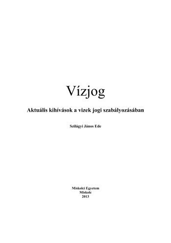 SzilÃ¡gyi JÃ¡nos Ede-AktuÃ¡lis kihÃ­vÃ¡sok a vizek ... - Miskolci Egyetem