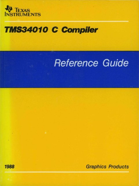 TMS34010 C Compiler - Al Kossow's Bitsavers