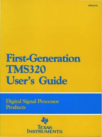 First-Generation TMS320 User's Guide - Al Kossow's Bitsavers