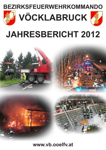 Jahresbericht BFKDO 2012.indd - Bezirksfeuerwehrkommando VÃ¶cklabruck