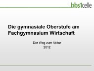 Die gymnasiale Oberstufe am Fachgymnasium Wirtschaft - bbs1celle