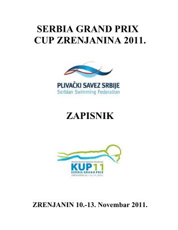 serbia grand prix cup zrenjanina 2011. zapisnik - PlivaÄki savez Srbije