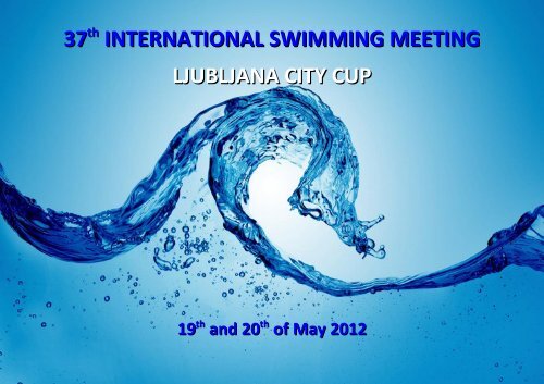 37th INTERNATIONAL SWIMMING MEETING LJUBLJANA CITY CUP