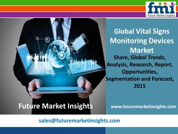 Vital Signs Monitoring Devices Market: Global Industry Analysis and Forecast Till 2025 by FMI