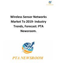 Wireless Sensor Networks Market To 2019- Industry Trends, Forecast: PTA Newsroom.