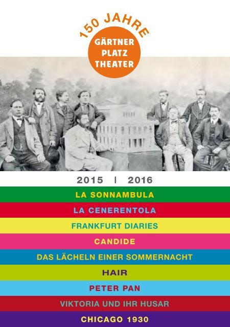 150 Jahre Gärtnerplatztheater - das Jahresheft der Spielzeit 2015/2016 www.gaertnerplatztheater.de