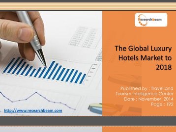 Global Luxury Hotels Market Trends, Growth, Demand, Forecast 2018