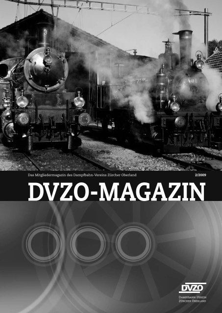 Download DVZO Mitglieder-Magazin 2/2009 - Dampfbahn-Verein ...