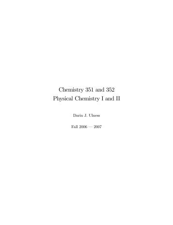 Chemistry 351 and 352 Physical Chemistry I and II