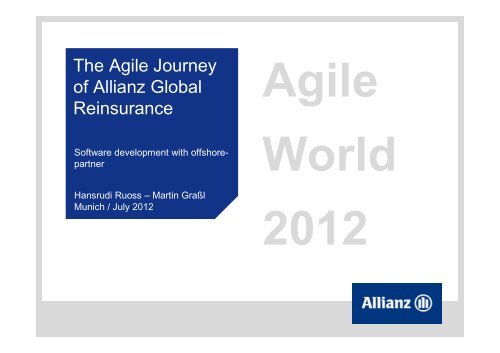 The Agile Journey of Allianz Global Reinsurance ... - Agile World 2013