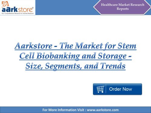 Aarkstore - The Market for Stem Cell Biobanking and Storage - Size, Segments, and Trends