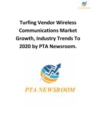 Turfing Vendor Wireless Communications Market Growth, Industry Trends To 2020 by PTA Newsroom.