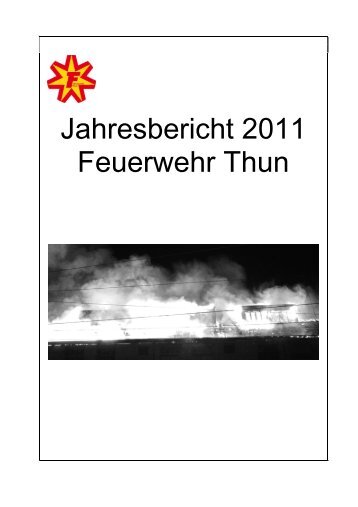 Der Jahresbericht Feuerwehr Thun 2011 steht zum Download