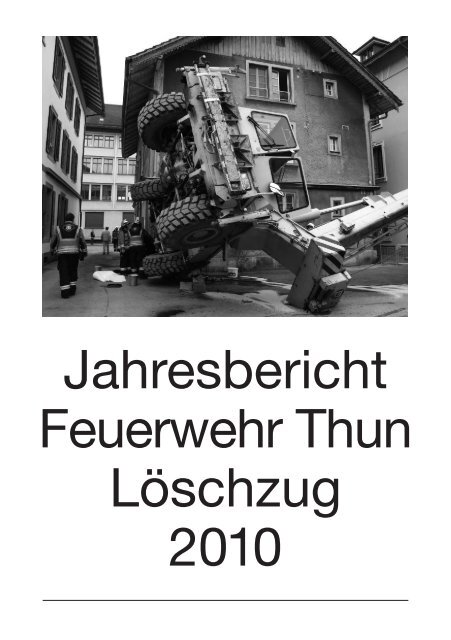 Jahresbericht Feuerwehr Thun Löschzug 2010