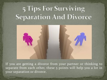 5 Tips For Surviving Separation And Divorce