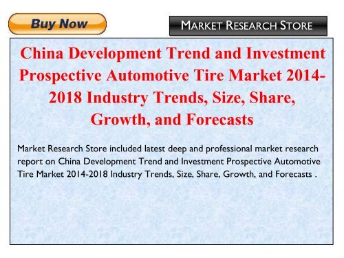 China Development Trend and Investment Prospective Automotive Tire Market 2014-2018 Industry Trends, Size, Share, Growth, and Forecast