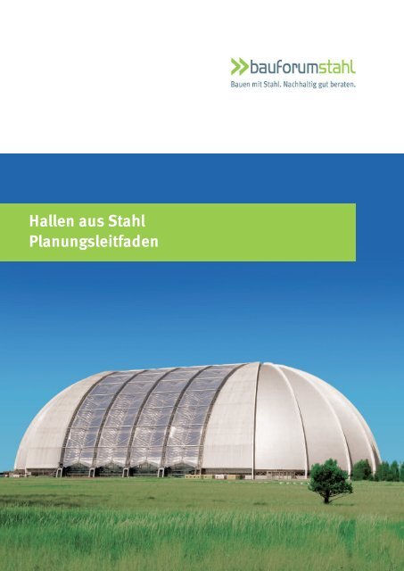 Hallen aus Stahl â€“ Planungsleitfaden - bauforumstahl e. V.