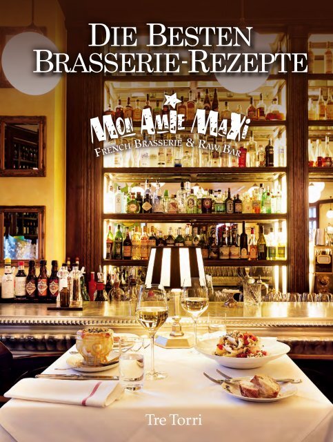 MON AMIE MAXI - Die besten Brasserie-Rezepte