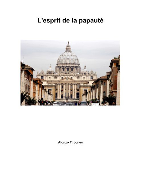 Alonzo T. Jones  - L'esprit de la papauté