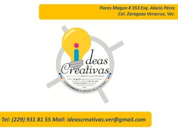 Tel: (229) 931 81 55 Mail: ideascreativas.ver@gmail.com