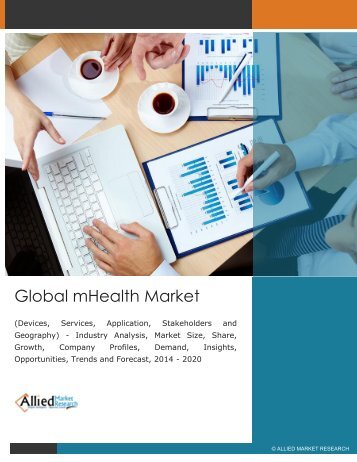mHealth Market (Devices, Services, Application, Stakeholders and Geography) Forecast 2014 to 2020