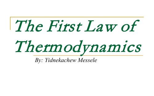 The First Law Of Thermodynamics Ppt Yidnekachew