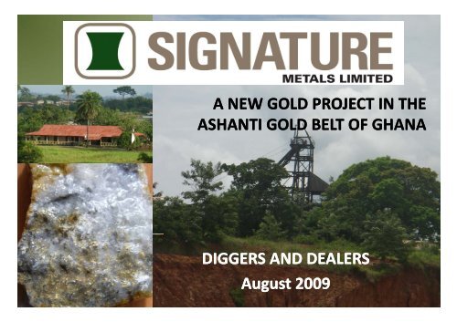 A NEW GOLD PROJECT IN THE ASHANTI GOLD ... - Signature Metals