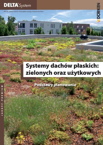 Systemy dachów płaskich: zielonych oraz użytkowych