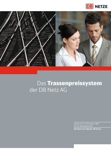 Das Trassenpreissystem der DB Netz AG - Deutsche Bahn AG