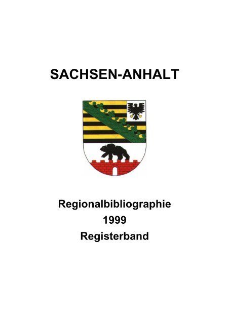 Sachsen-Anhalt: Regionalbibliographie; Berichtsjahr 1999