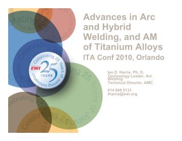 Advances in Arc and Hybrid Welding, and AM of Titanium Alloys - EWI
