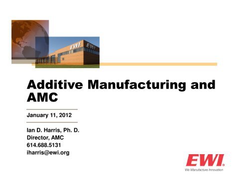 Additive Manufacturing and AMC - EWI