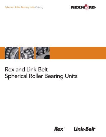 Rex and Link-Belt Spherical Roller Bearing Units - Norfolkbearings ...