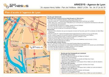 ARKESYS - Agence de Lyon Plan d'accÃ¨s Ã  l'agence de Lyon 04 37 ...
