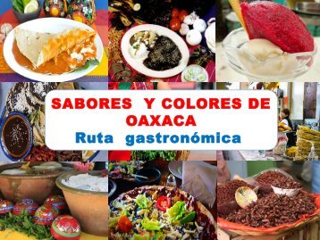 SABORES Y COLORES DE OAXACA Ruta gastronómica